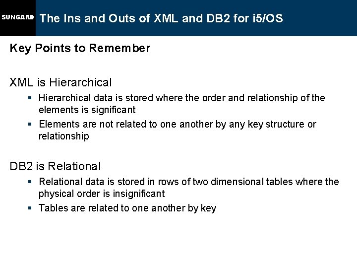 SUNGARD The Ins and Outs of XML and DB 2 for i 5/OS Key