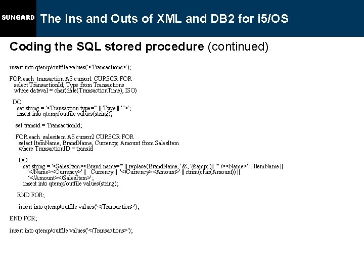 SUNGARD The Ins and Outs of XML and DB 2 for i 5/OS Coding