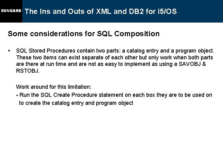 SUNGARD The Ins and Outs of XML and DB 2 for i 5/OS Some