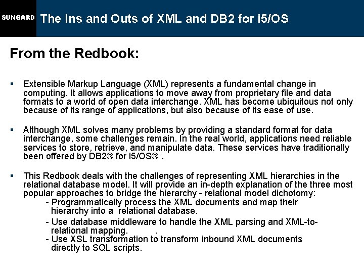 SUNGARD The Ins and Outs of XML and DB 2 for i 5/OS From
