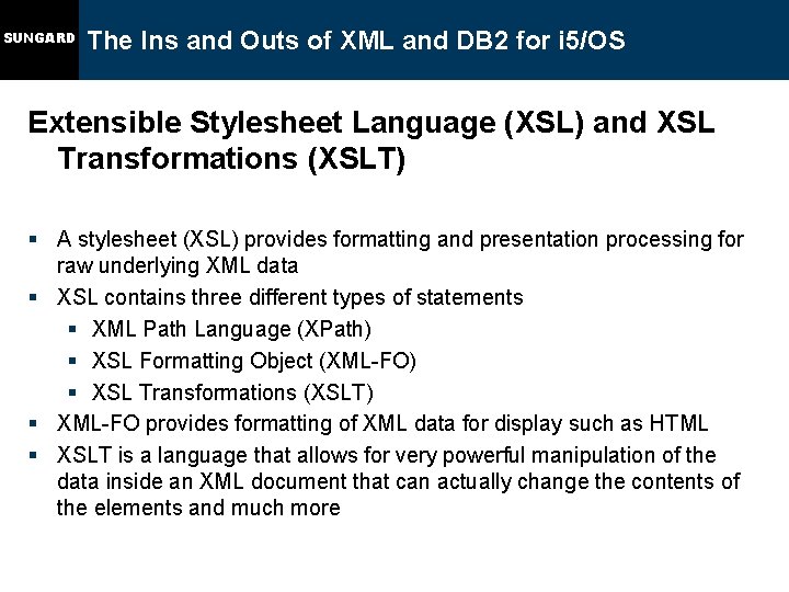 SUNGARD The Ins and Outs of XML and DB 2 for i 5/OS Extensible