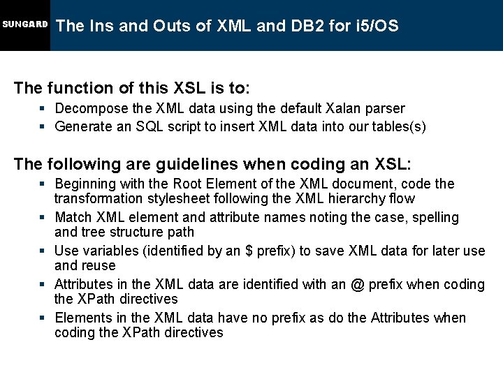 SUNGARD The Ins and Outs of XML and DB 2 for i 5/OS The