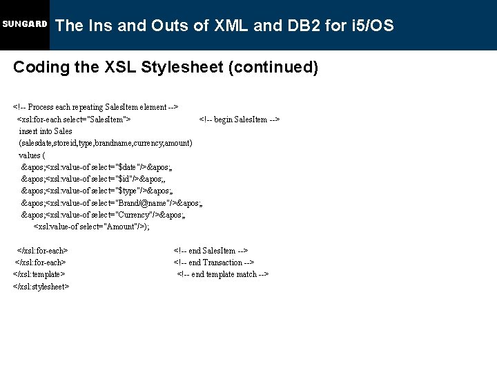 SUNGARD The Ins and Outs of XML and DB 2 for i 5/OS Coding