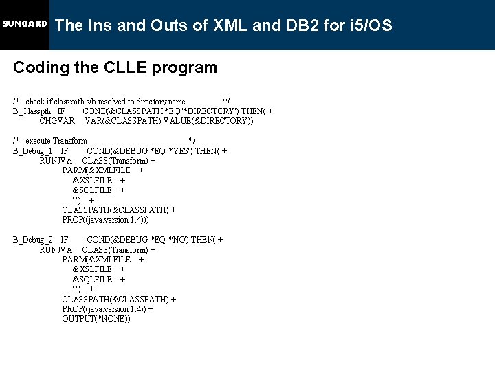 SUNGARD The Ins and Outs of XML and DB 2 for i 5/OS Coding