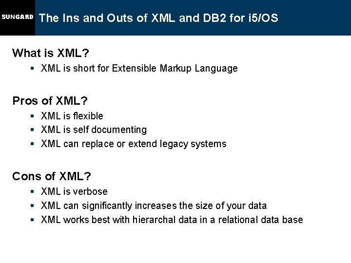 SUNGARD The Ins and Outs of XML and DB 2 for i 5/OS What