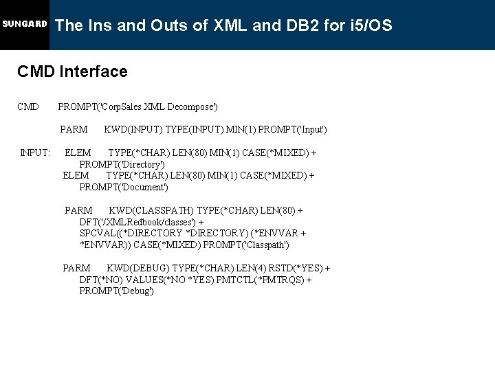 SUNGARD The Ins and Outs of XML and DB 2 for i 5/OS CMD