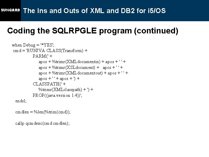 SUNGARD The Ins and Outs of XML and DB 2 for i 5/OS Coding