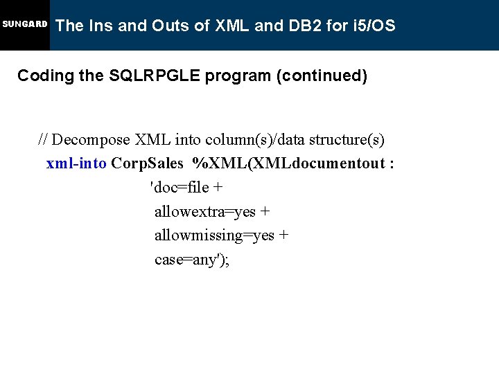 SUNGARD The Ins and Outs of XML and DB 2 for i 5/OS Coding