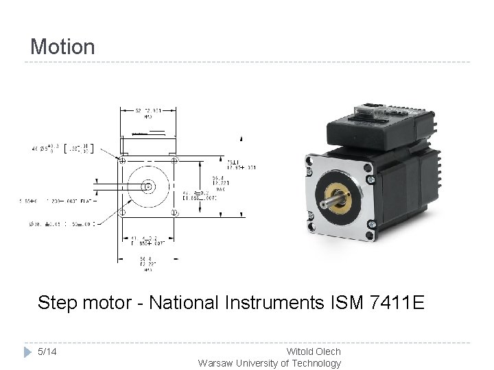 Motion Step motor - National Instruments ISM 7411 E 5/14 Witold Olech Warsaw University