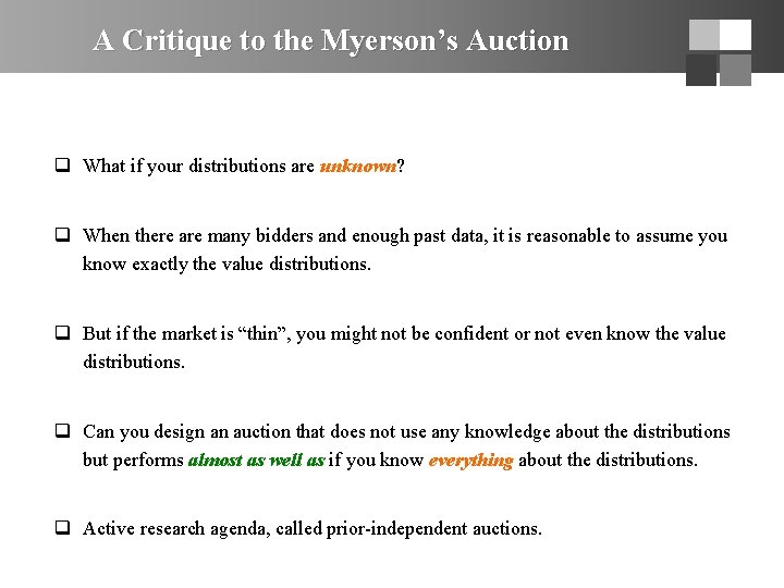 A Critique to the Myerson’s Auction q What if your distributions are unknown? q
