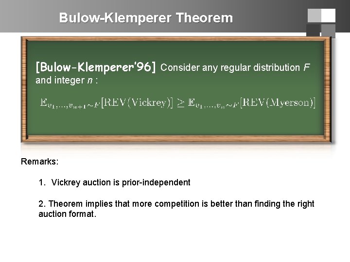 Bulow-Klemperer Theorem [Bulow-Klemperer’ 96] Consider any regular distribution F and integer n : Remarks:
