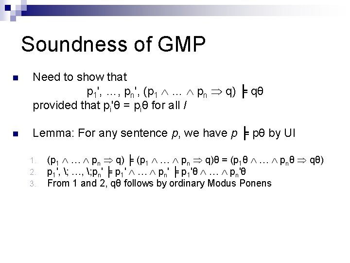 Soundness of GMP n Need to show that p 1', …, pn', (p 1 Soundness of GMP n Need to show that p 1', …, pn', (p 1