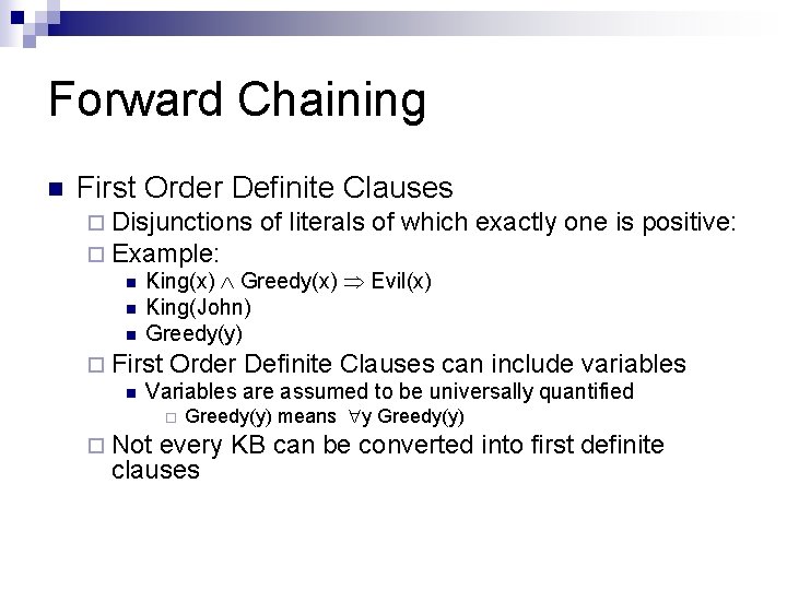 Forward Chaining n First Order Definite Clauses ¨ Disjunctions of literals of which exactly Forward Chaining n First Order Definite Clauses ¨ Disjunctions of literals of which exactly