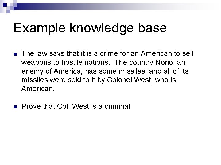 Example knowledge base n The law says that it is a crime for an Example knowledge base n The law says that it is a crime for an