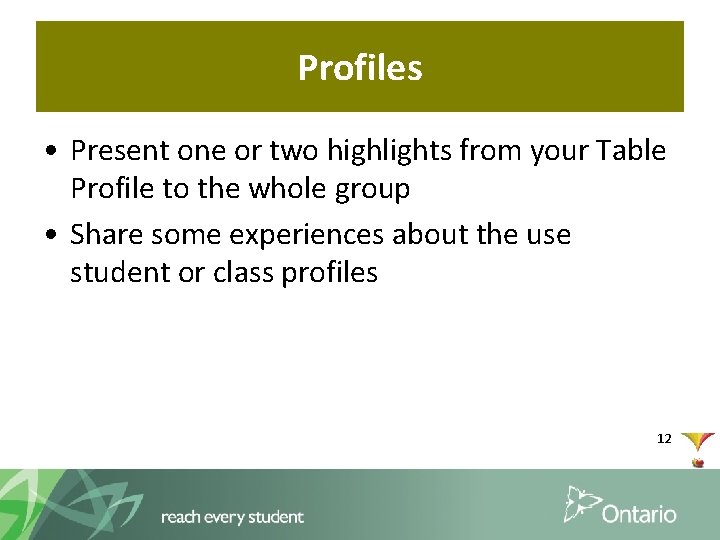 Profiles • Present one or two highlights from your Table Profile to the whole