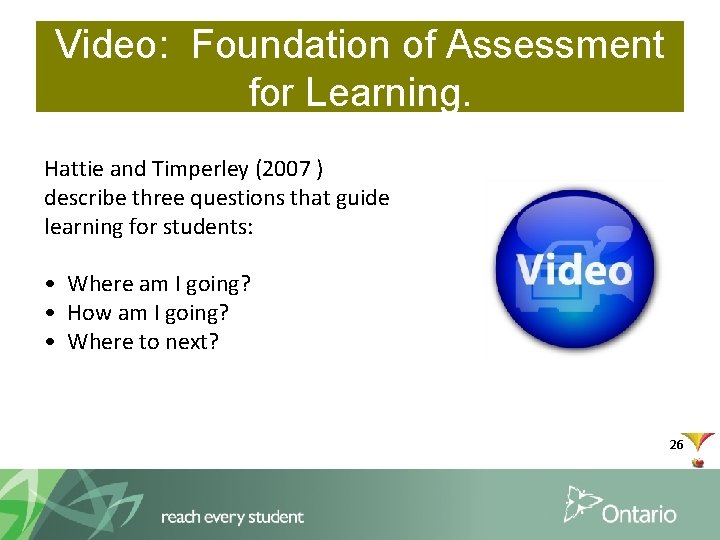 Video: Foundation of Assessment for Learning. Hattie and Timperley (2007 ) describe three questions