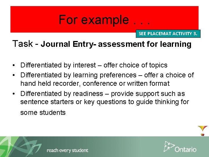 For example. . . SEE PLACEMAT ACTIVITY 3. Task - Journal Entry- assessment for