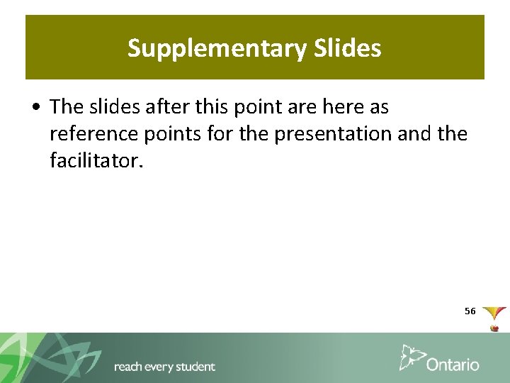 Supplementary Slides • The slides after this point are here as reference points for