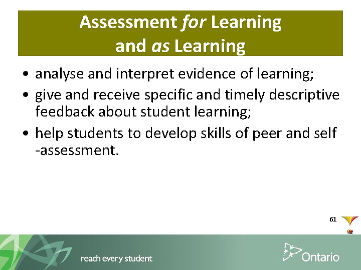 Assessment for Learning and as Learning • analyse and interpret evidence of learning; •