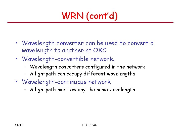 WRN (cont’d) • Wavelength converter can be used to convert a wavelength to another