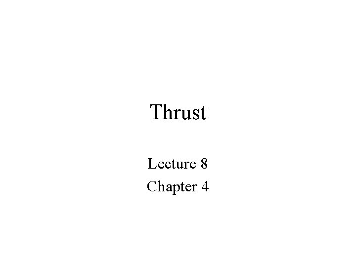 Thrust Lecture 8 Chapter 4 