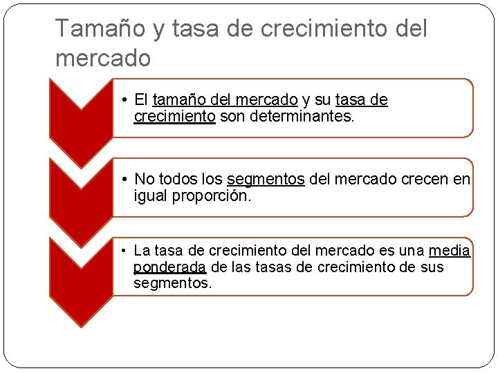 Tamaño y tasa de crecimiento del mercado • El tamaño del mercado y su