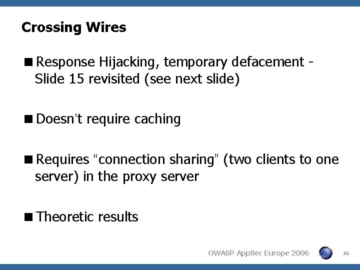 Crossing Wires <Response Hijacking, temporary defacement Slide 15 revisited (see next slide) <Doesn’t require Crossing Wires <Response Hijacking, temporary defacement Slide 15 revisited (see next slide) <Doesn’t require