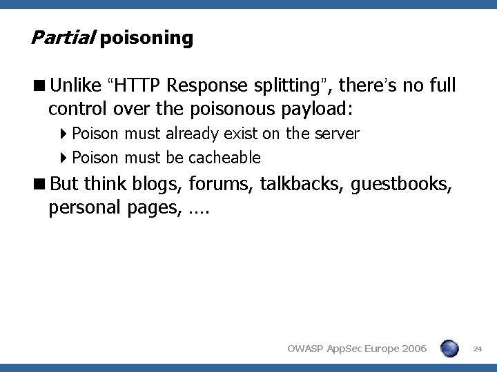 Partial poisoning <Unlike “HTTP Response splitting”, there’s no full control over the poisonous payload: Partial poisoning <Unlike “HTTP Response splitting”, there’s no full control over the poisonous payload: