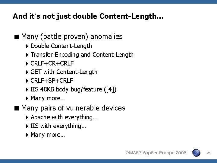 And it’s not just double Content-Length… < Many (battle proven) anomalies 4 Double Content-Length And it’s not just double Content-Length… < Many (battle proven) anomalies 4 Double Content-Length