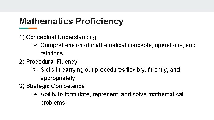 Mathematics Proficiency 1) Conceptual Understanding ➢ Comprehension of mathematical concepts, operations, and relations 2) Mathematics Proficiency 1) Conceptual Understanding ➢ Comprehension of mathematical concepts, operations, and relations 2)