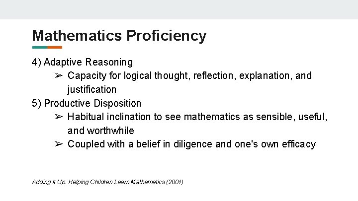 Mathematics Proficiency 4) Adaptive Reasoning ➢ Capacity for logical thought, reflection, explanation, and justification Mathematics Proficiency 4) Adaptive Reasoning ➢ Capacity for logical thought, reflection, explanation, and justification