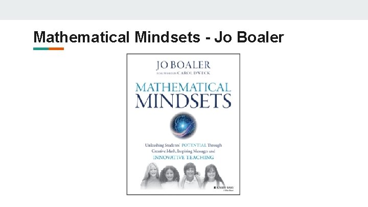 Mathematical Mindsets - Jo Boaler Mathematical Mindsets - Jo Boaler
