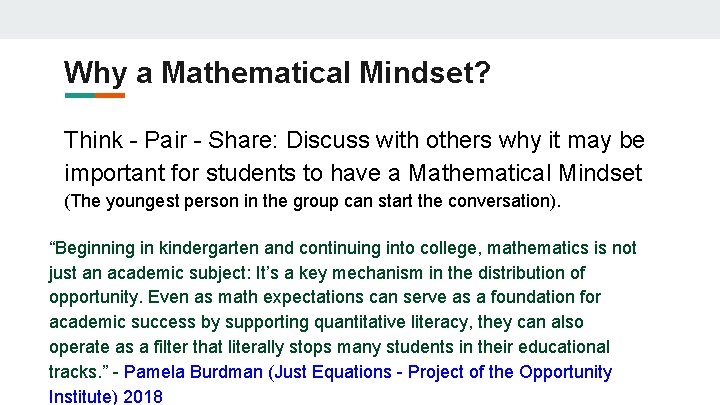 Why a Mathematical Mindset? Think - Pair - Share: Discuss with others why it Why a Mathematical Mindset? Think - Pair - Share: Discuss with others why it