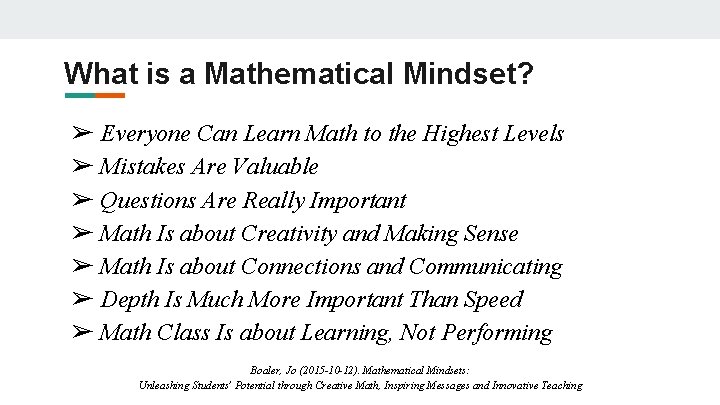 What is a Mathematical Mindset? ➢ Everyone Can Learn Math to the Highest Levels What is a Mathematical Mindset? ➢ Everyone Can Learn Math to the Highest Levels