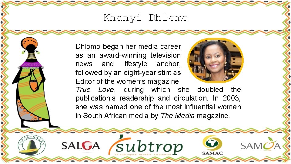 Khanyi Dhlomo began her media career as an award-winning television news and lifestyle anchor,