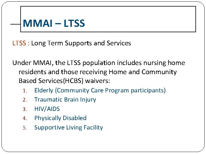 MMAI – LTSS : Long Term Supports and Services Under MMAI, the LTSS population