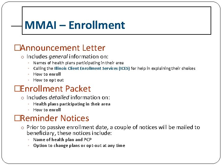 MMAI – Enrollment �Announcement Letter o Includes general information on: • • Names of