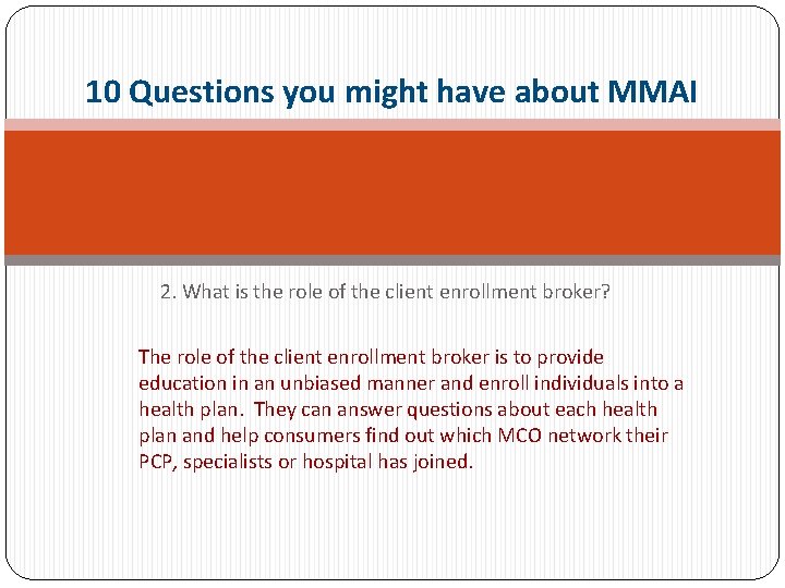 10 Questions you might have about MMAI 2. What is the role of the