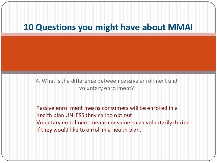 10 Questions you might have about MMAI 4. What is the difference between passive