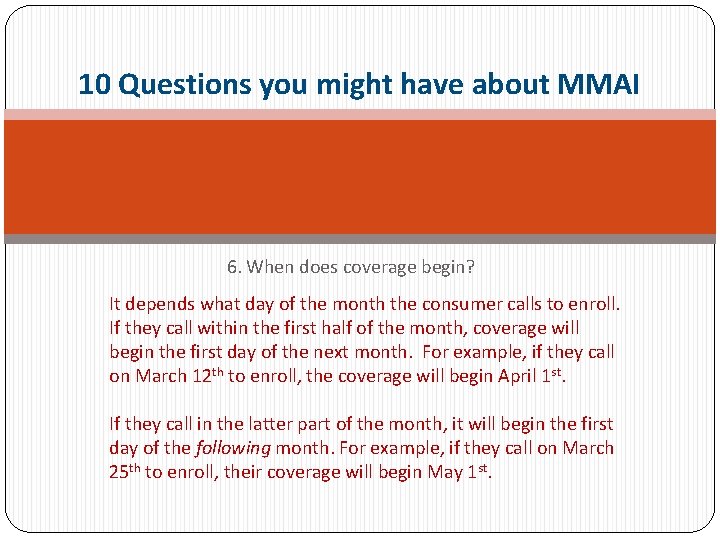 10 Questions you might have about MMAI 6. When does coverage begin? It depends