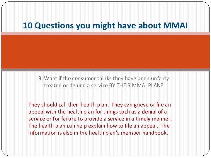 10 Questions you might have about MMAI 9. What if the consumer thinks they