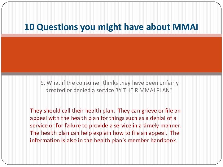 10 Questions you might have about MMAI 9. What if the consumer thinks they