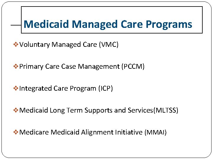 Medicaid Managed Care Programs v Voluntary Managed Care (VMC) v Primary Care Case Management