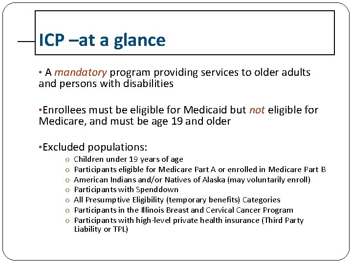 ICP –at a glance • A mandatory program providing services to older adults and