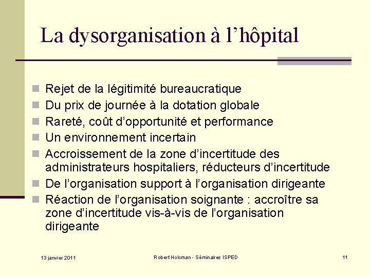 La dysorganisation à l’hôpital Rejet de la légitimité bureaucratique Du prix de journée à