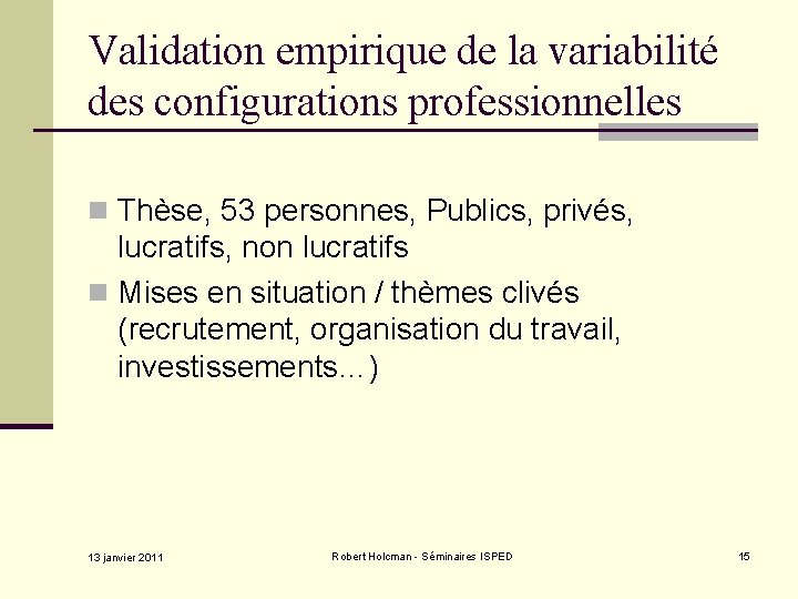 Validation empirique de la variabilité des configurations professionnelles n Thèse, 53 personnes, Publics, privés,