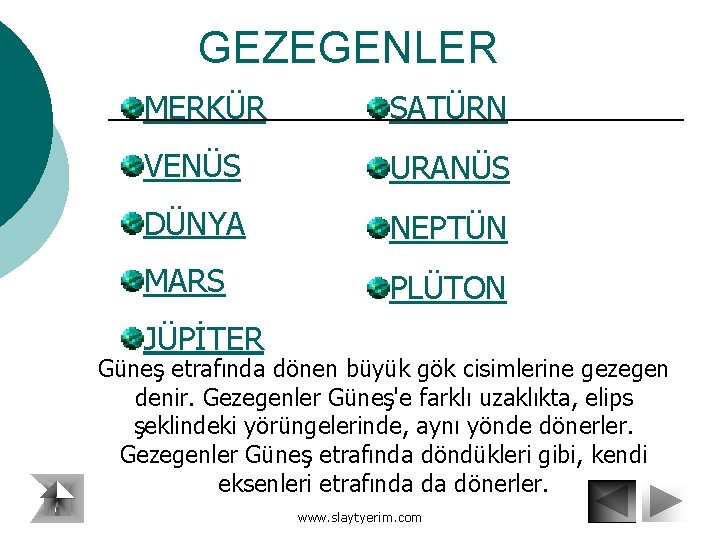 GEZEGENLER MERKÜR SATÜRN VENÜS URANÜS DÜNYA NEPTÜN MARS PLÜTON JÜPİTER Güneş etrafında dönen büyük