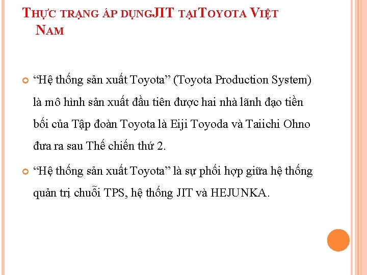 THỰC TRẠNG ÁP DỤNGJIT TẠITOYOTA VIỆT NAM “Hệ thống sản xuất Toyota” (Toyota Production