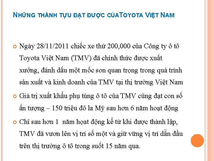 NHỮNG THÀNH TỰU ĐẠT ĐƯỢC CỦATOYOTA VIỆT NAM Ngày 28/11/2011 chiếc xe thứ 200,