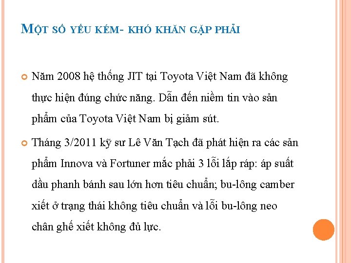 MỘT SỐ YẾU KÉM- KHÓ KHĂN GẶP PHẢI Năm 2008 hệ thống JIT tại MỘT SỐ YẾU KÉM- KHÓ KHĂN GẶP PHẢI Năm 2008 hệ thống JIT tại
